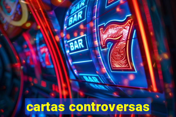 cartas controversas